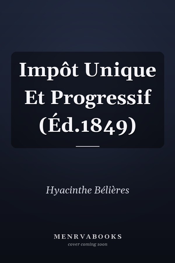 Impôt Unique Et Progressif (Éd.1849)