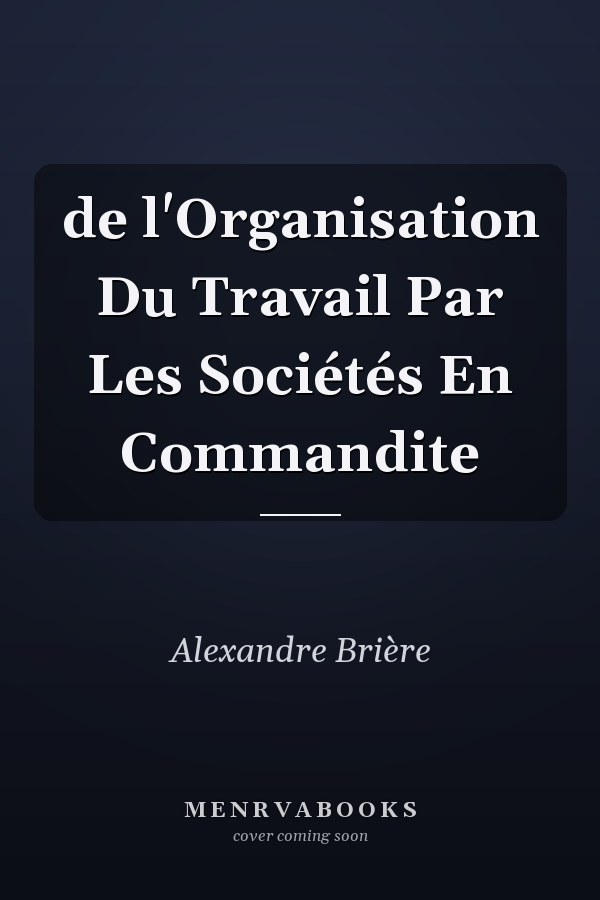 de l'Organisation Du Travail Par Les Sociétés En Commandite