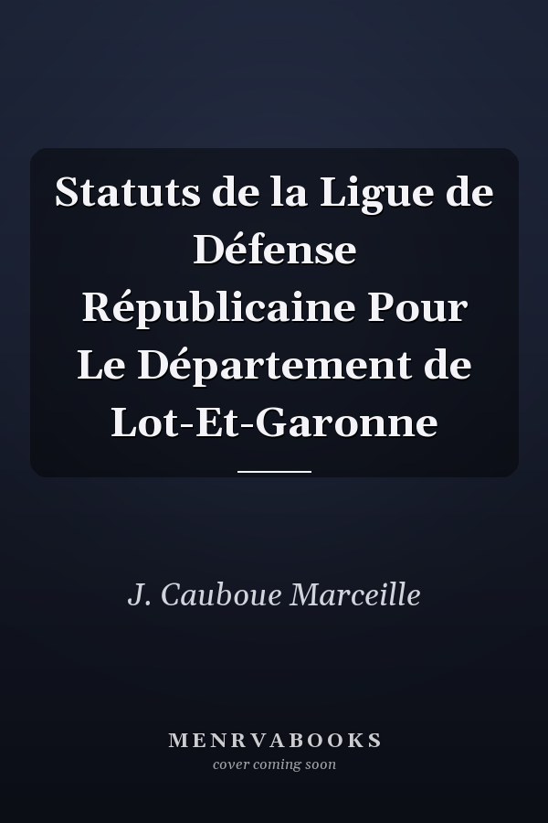 Statuts de la Ligue de Défense Républicaine Pour Le Département de Lot-Et-Garonne