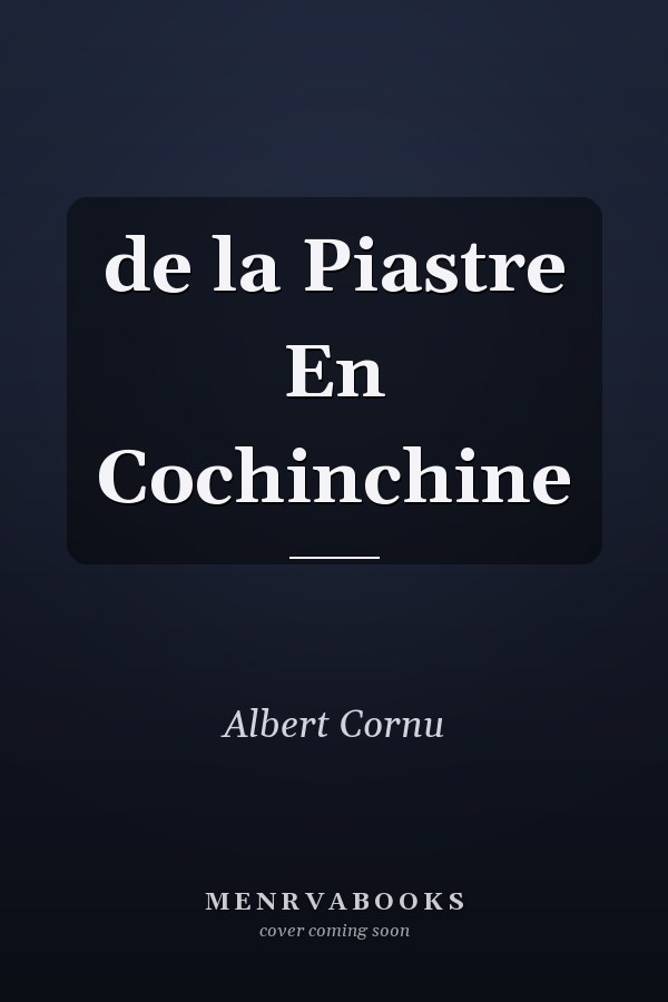de la Piastre En Cochinchine