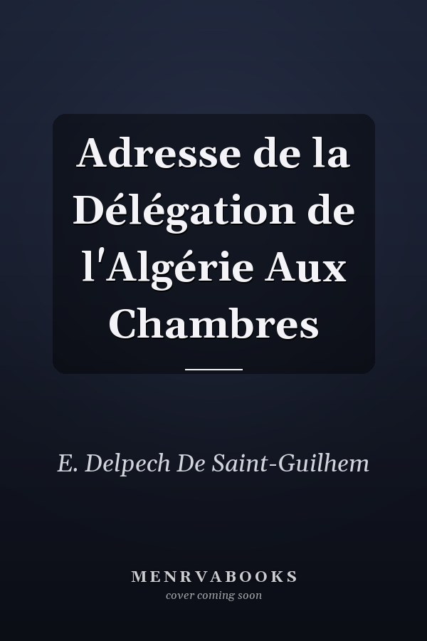Adresse de la Délégation de l'Algérie Aux Chambres