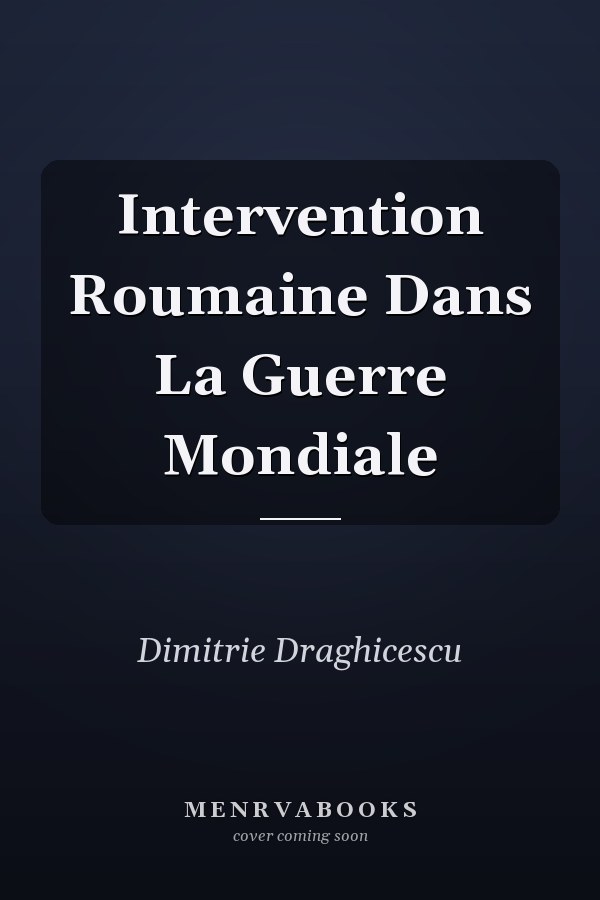 Intervention Roumaine Dans La Guerre Mondiale