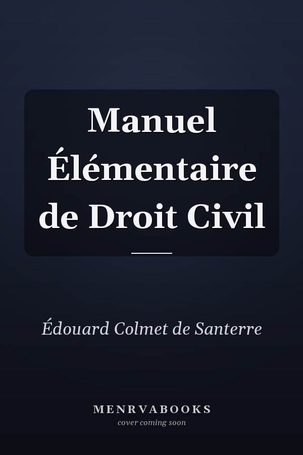 Manuel Élémentaire de Droit Civil