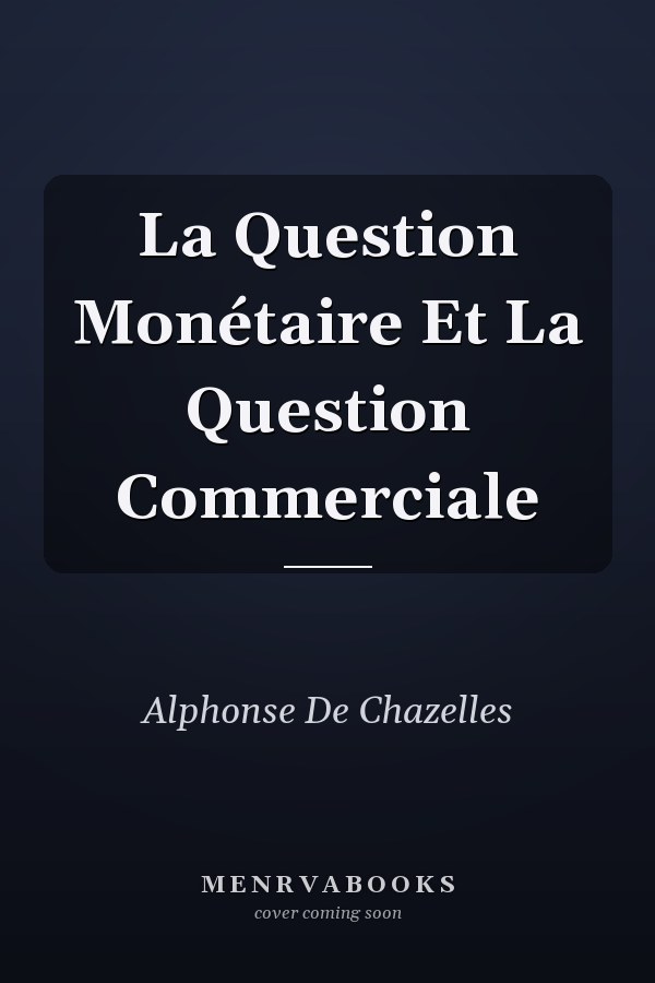 La Question Monétaire Et La Question Commerciale