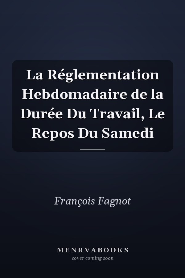 La Réglementation Hebdomadaire de la Durée Du Travail, Le Repos Du Samedi