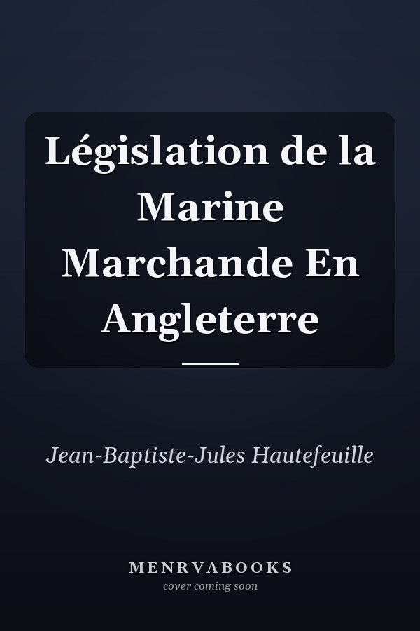 Législation de la Marine Marchande En Angleterre