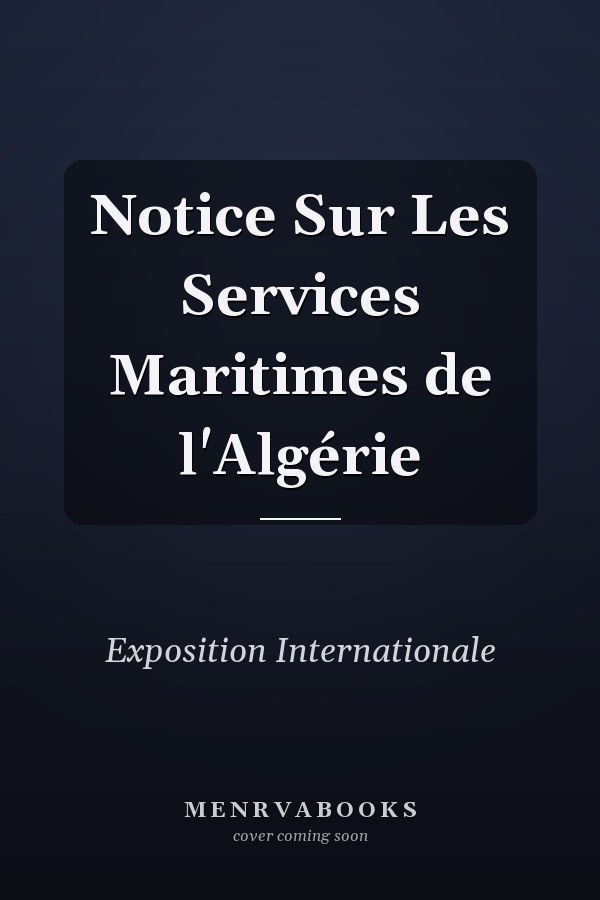 Notice Sur Les Services Maritimes de l'Algérie