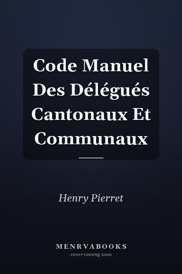 Code Manuel Des Délégués Cantonaux Et Communaux
