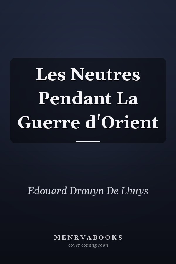 Les Neutres Pendant La Guerre d'Orient