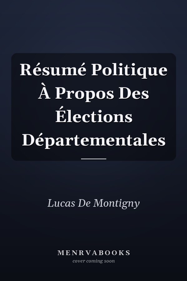 Résumé Politique À Propos Des Élections Départementales