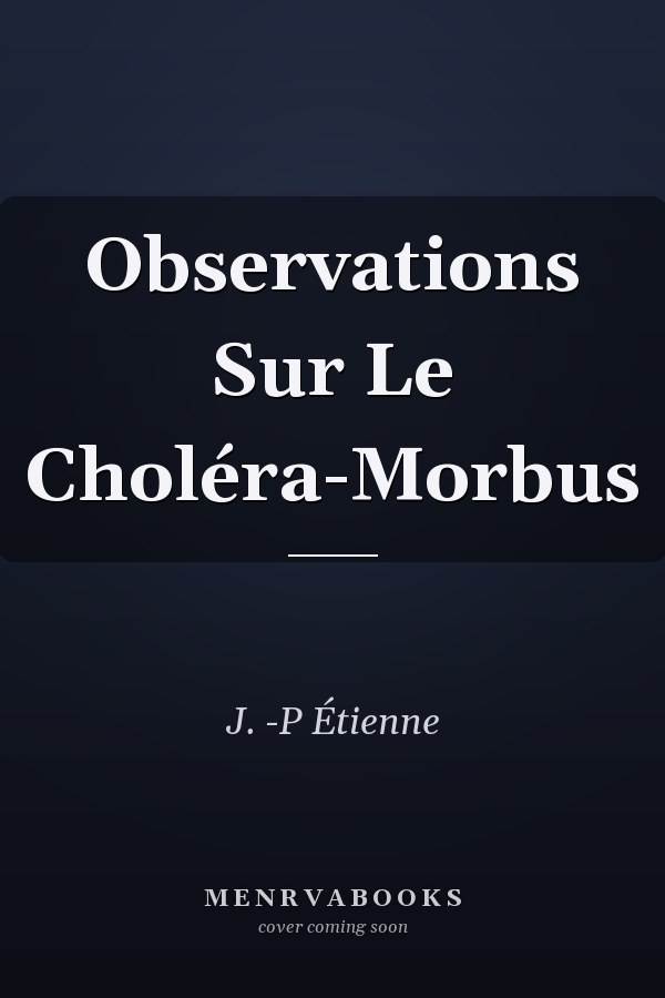 Observations Sur Le Choléra-Morbus