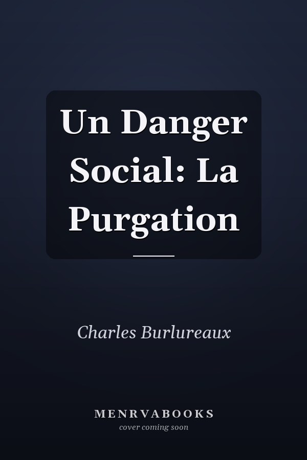 Un Danger Social: La Purgation
