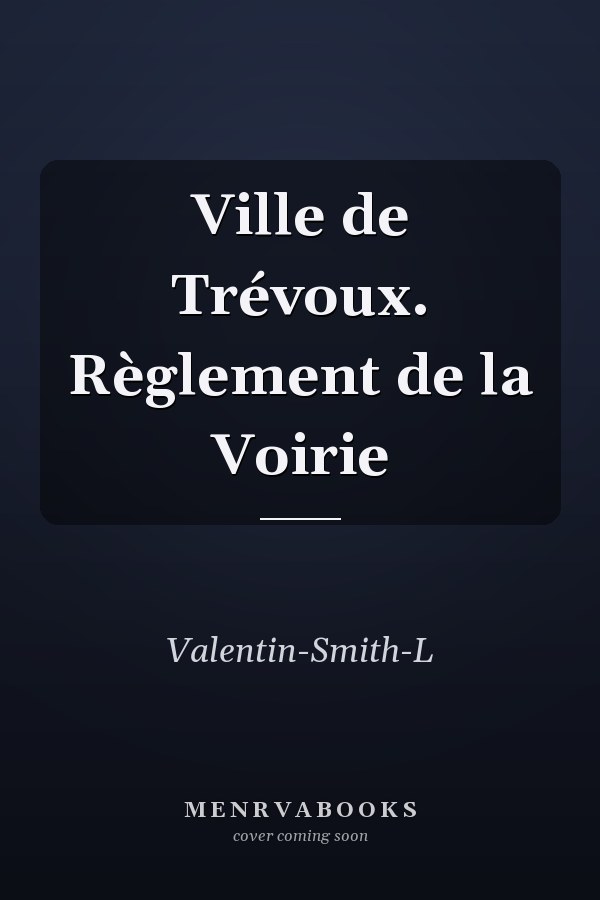Ville de Trévoux. Règlement de la Voirie