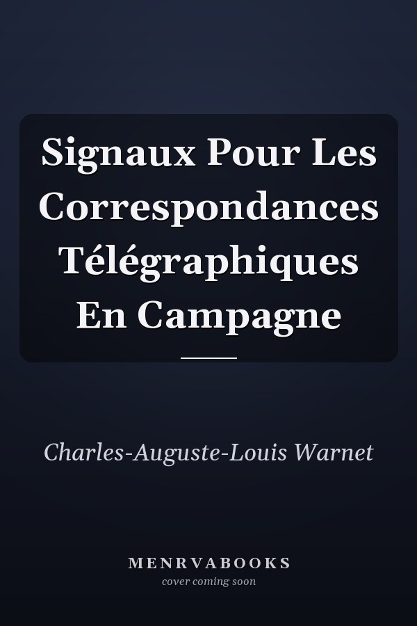 Signaux Pour Les Correspondances Télégraphiques En Campagne