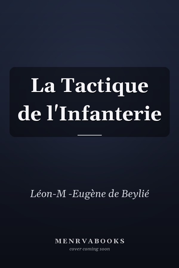 La Tactique de l'Infanterie