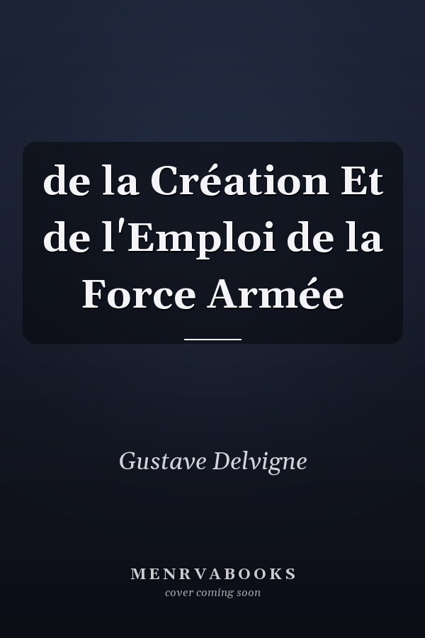 de la Création Et de l'Emploi de la Force Armée