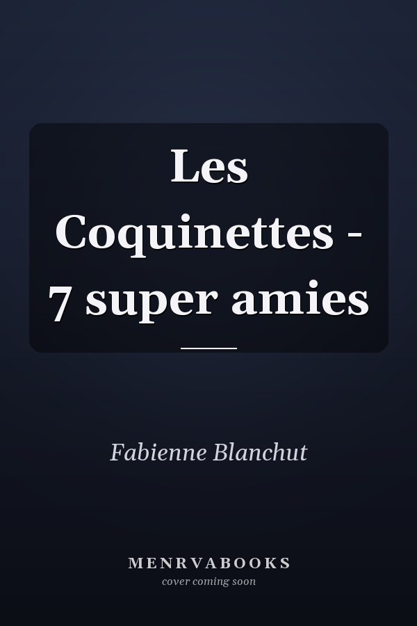 Les Coquinettes - 7 super amies