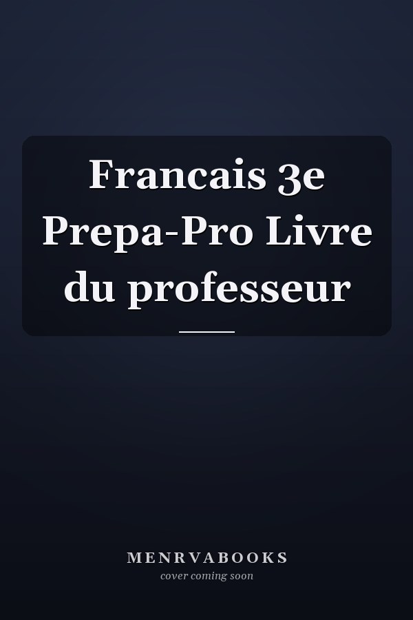 Francais 3e Prepa-Pro Livre du professeur