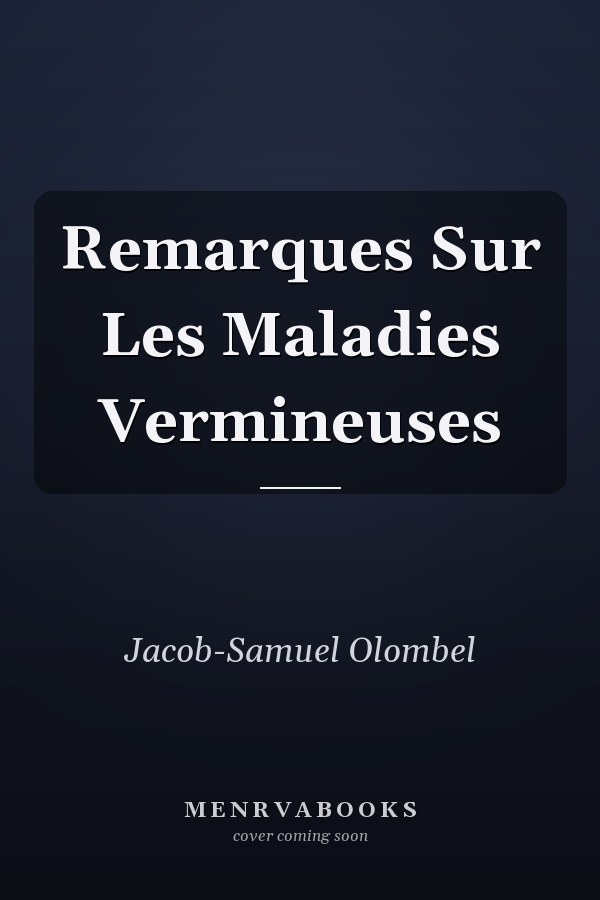 Remarques Sur Les Maladies Vermineuses