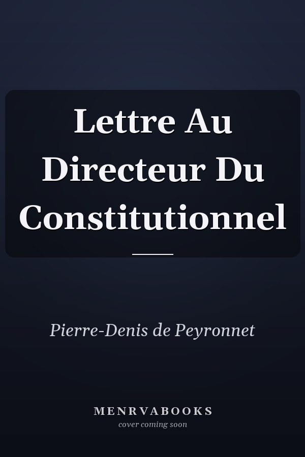 Lettre Au Directeur Du Constitutionnel