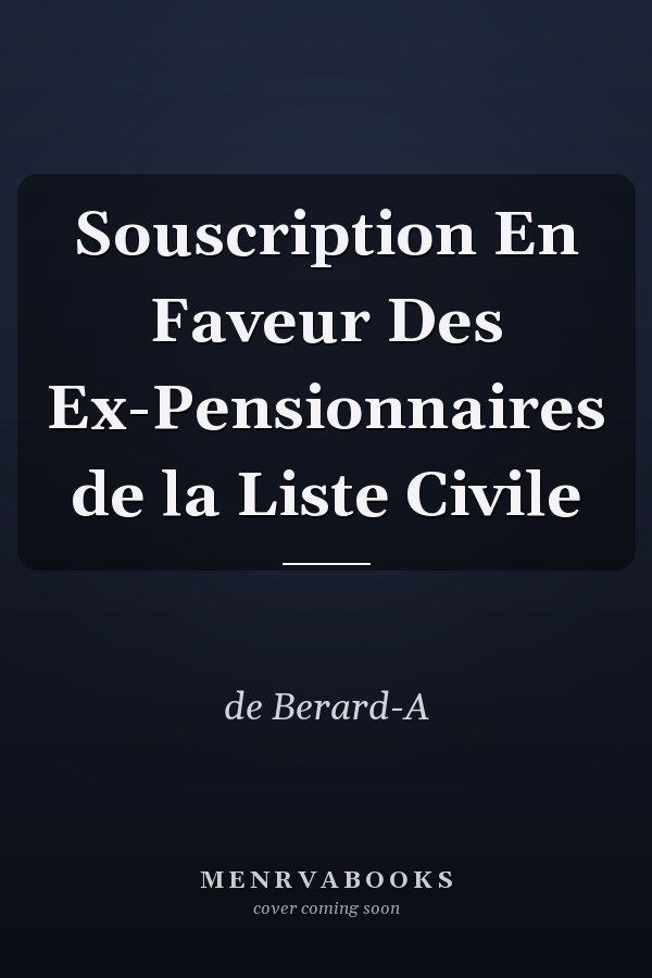Souscription En Faveur Des Ex-Pensionnaires de la Liste Civile