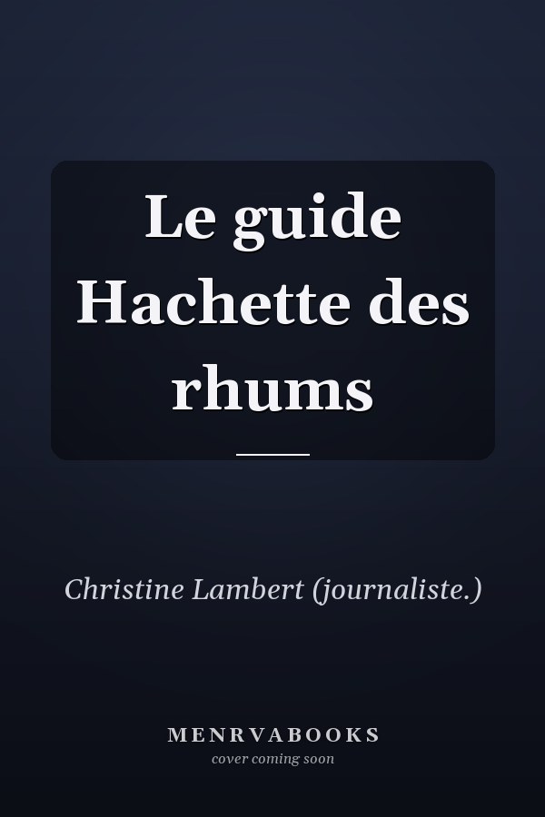 Le guide Hachette des rhums