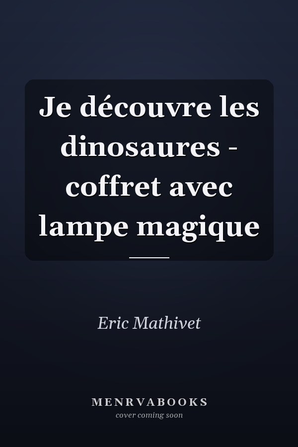 Je découvre les dinosaures - coffret avec lampe magique