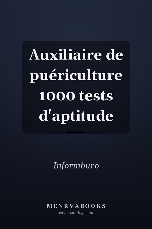 Auxiliaire de puériculture 1000 tests d'aptitude
