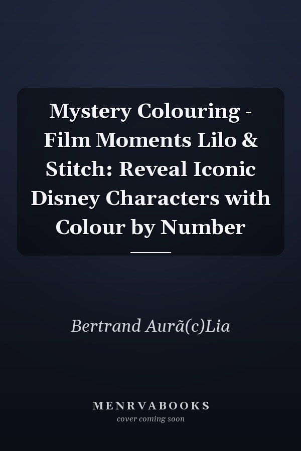 Mystery Colouring - Film Moments Lilo & Stitch: Reveal Iconic Disney Characters with Colour by Number