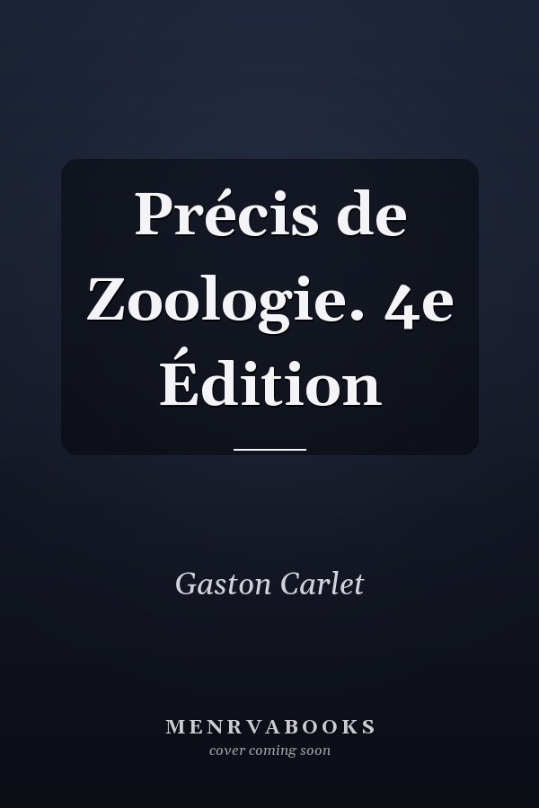 Précis de Zoologie. 4e Édition