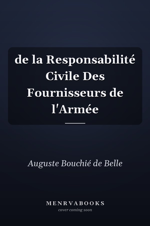 de la Responsabilité Civile Des Fournisseurs de l'Armée