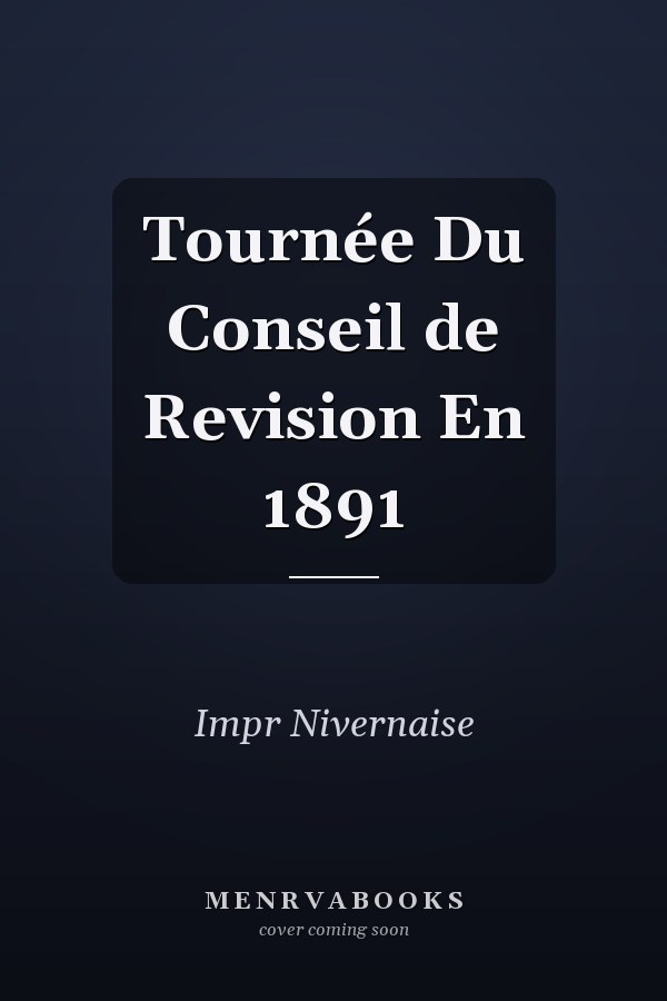 Tournée Du Conseil de Revision En 1891