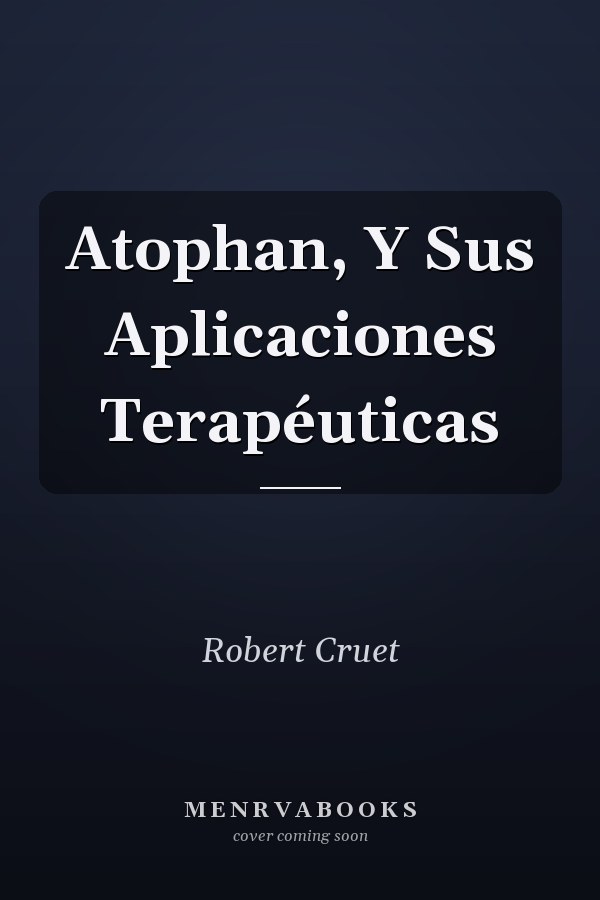 Atophan, Y Sus Aplicaciones Terapéuticas