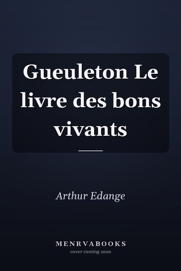 Gueuleton Le livre des bons vivants