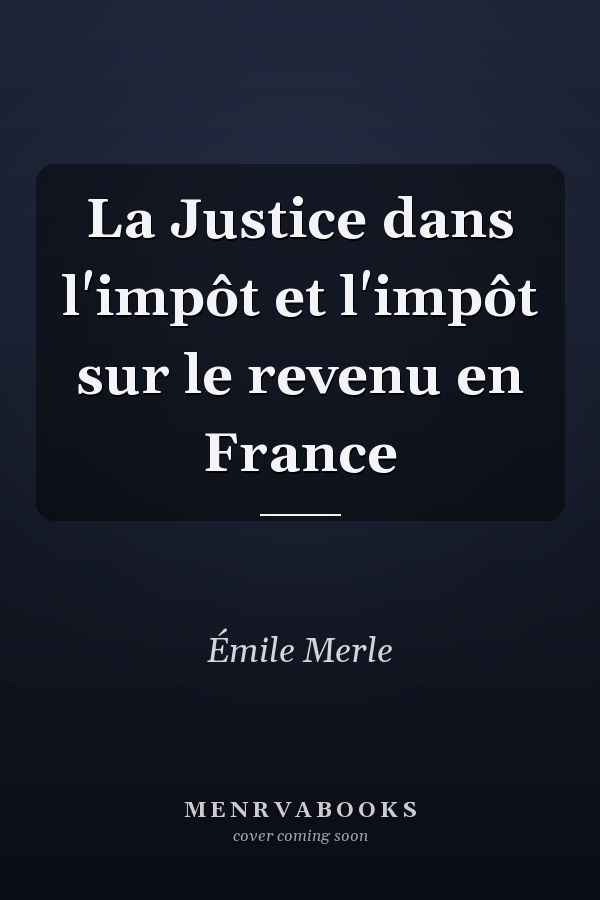 La Justice dans l'impôt et l'impôt sur le revenu en France