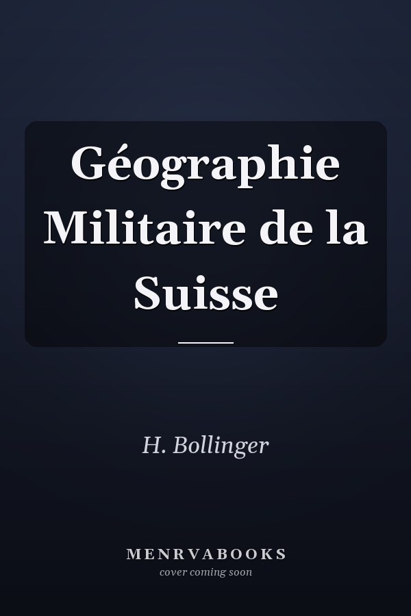 Géographie Militaire de la Suisse