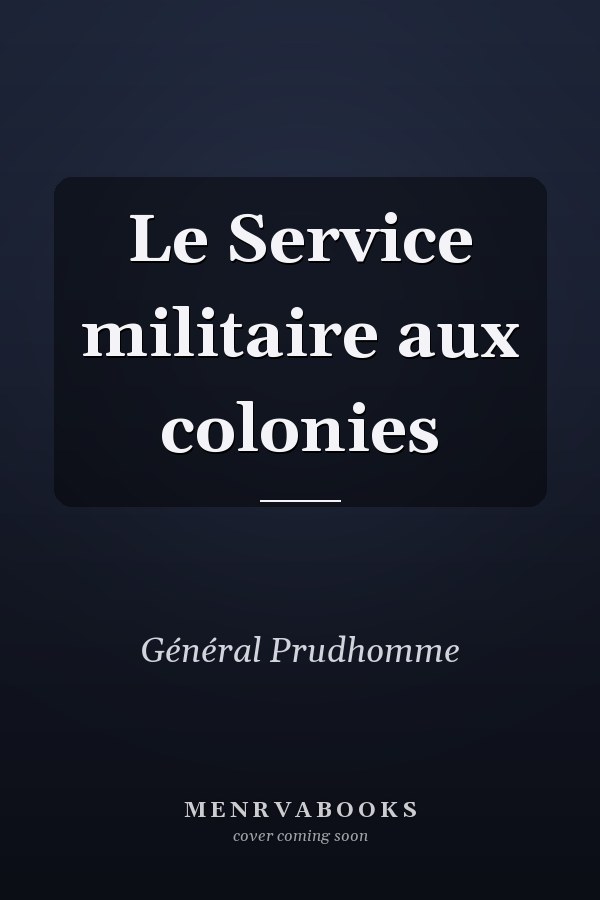 Le Service militaire aux colonies