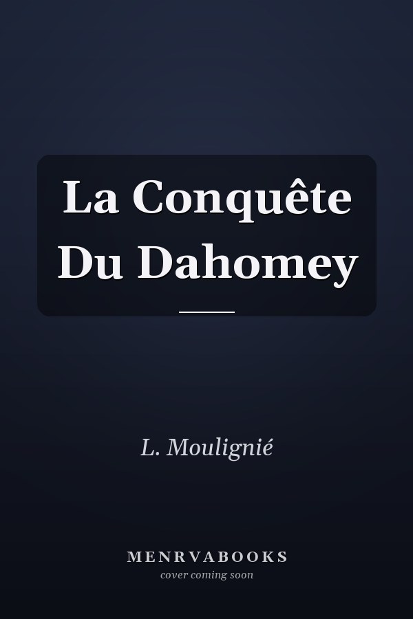 La Conquête Du Dahomey
