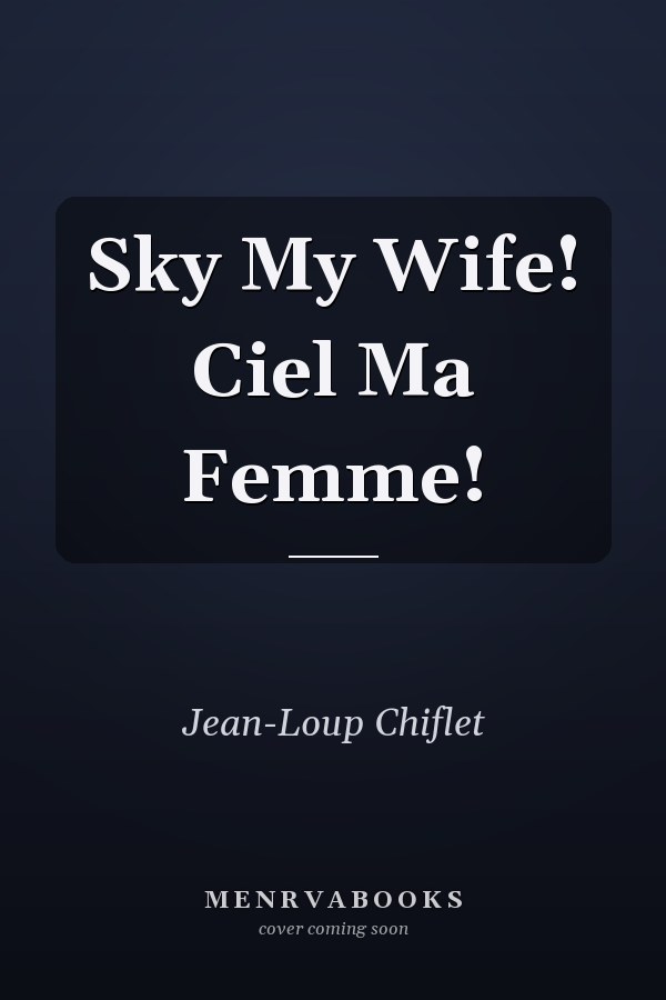 Sky My Wife! Ciel Ma Femme!