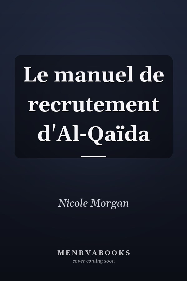 Le manuel de recrutement d'Al-Qaïda