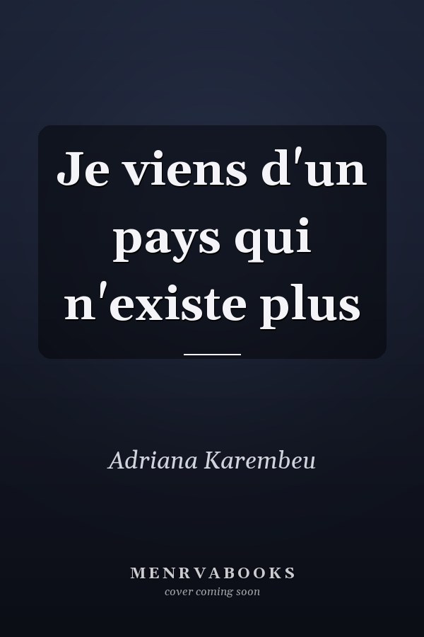 Je viens d'un pays qui n'existe plus