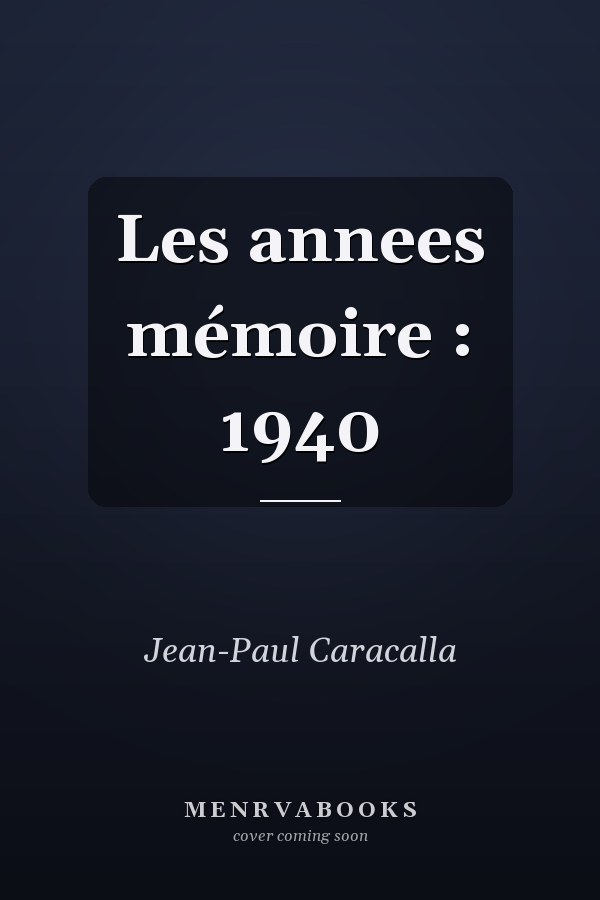 Les annees mémoire : 1940
