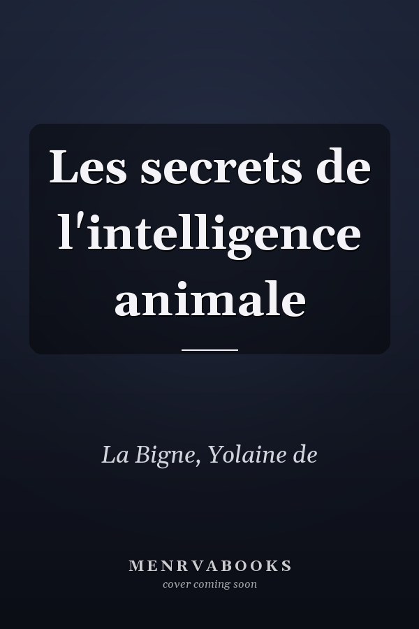 Les secrets de l'intelligence animale