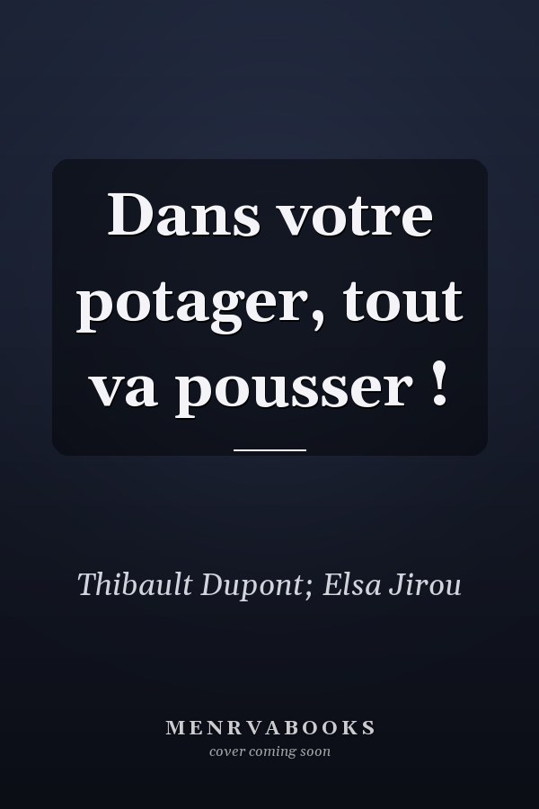 Dans votre potager, tout va pousser !