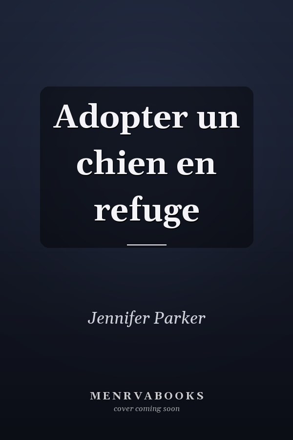 Adopter un chien en refuge