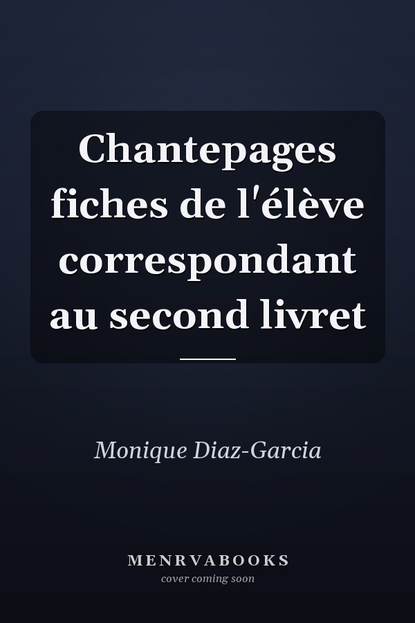 Chantepages fiches de l'élève correspondant au second livret