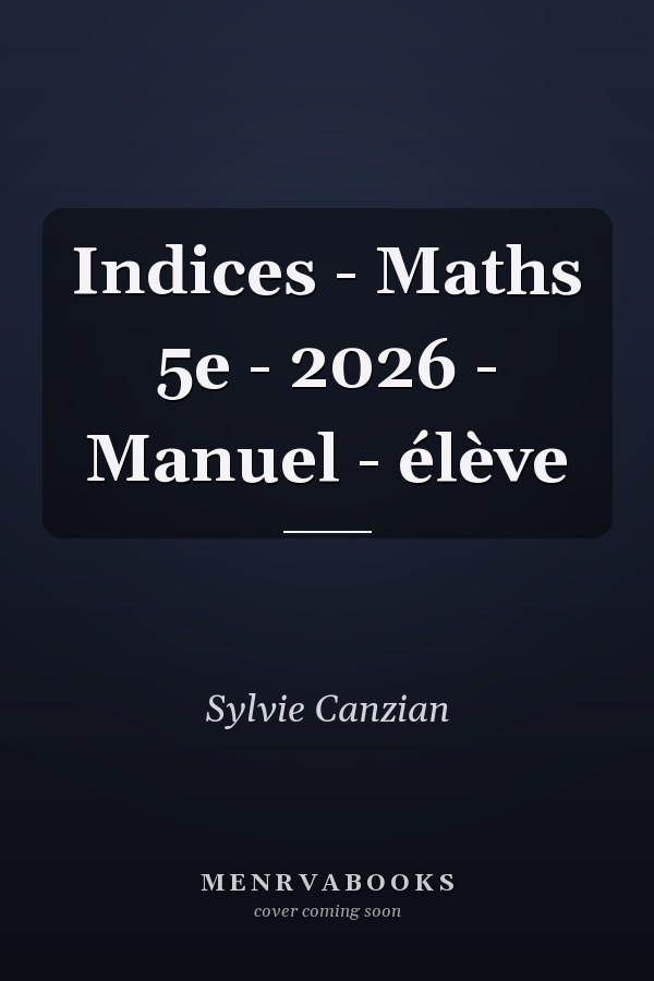 Indices - Maths 5e - 2026 - Manuel - élève