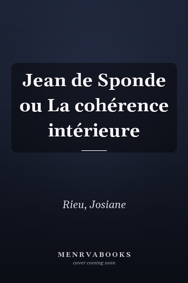 Jean de Sponde ou La cohérence intérieure