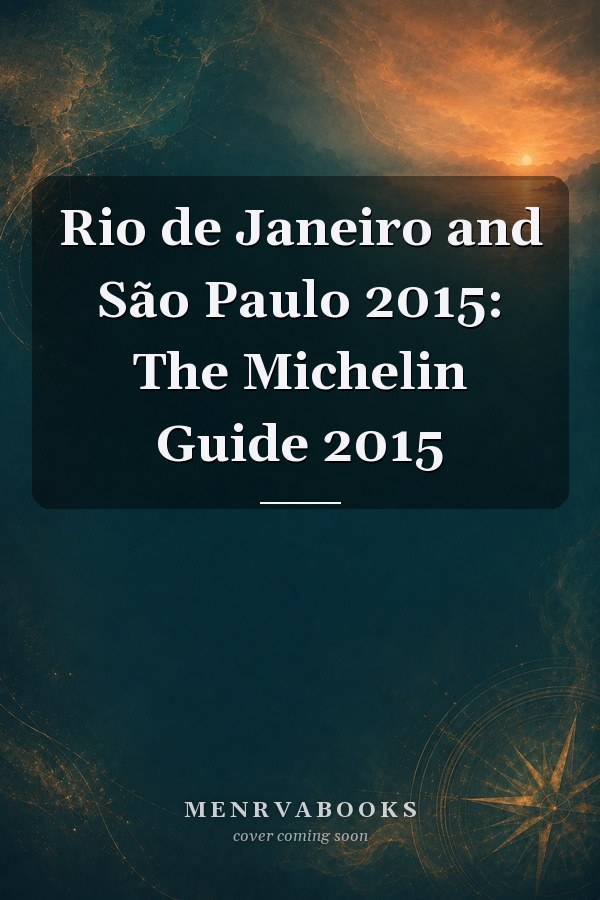 Rio de Janeiro and São Paulo 2015: The Michelin Guide 2015