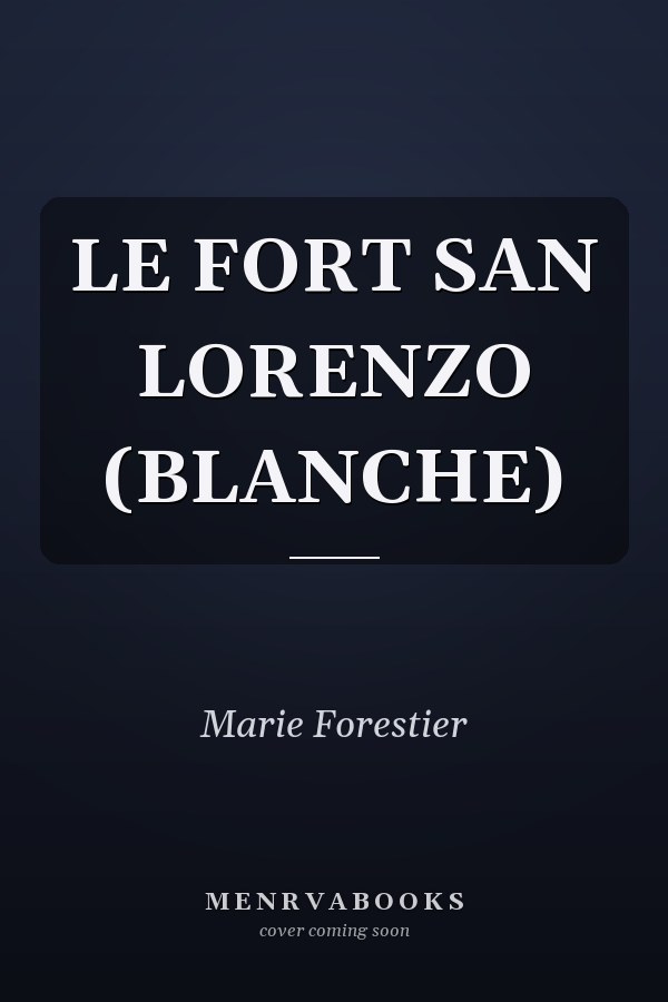 LE FORT SAN LORENZO (BLANCHE)